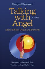 Talking with Angel about Illness, Death and Survival: A Novel цена и информация | Книги для подростков  | 220.lv