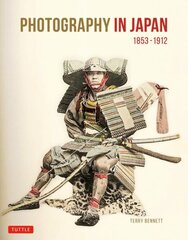 Photography in Japan 1853-1912: Second Edition цена и информация | Исторические книги | 220.lv