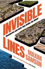 Invisible Lines: Boundaries and Belts That Define the World Main цена и информация | Книги по социальным наукам | 220.lv