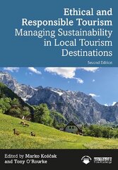 Ethical and Responsible Tourism: Managing Sustainability in Local Tourism Destinations 2nd edition cena un informācija | Ekonomikas grāmatas | 220.lv
