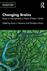 Changing Brains: Essays on Neuroplasticity in Honor of Helen J. Neville cena un informācija | Sociālo zinātņu grāmatas | 220.lv