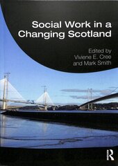 Social Work in a Changing Scotland cena un informācija | Sociālo zinātņu grāmatas | 220.lv