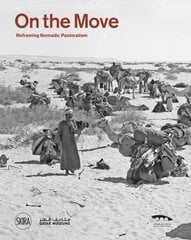 On the move: Reframing Nomadic Pastoralism цена и информация | Книги по фотографии | 220.lv