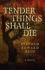 Tender Things Shall Die: A Novel cena un informācija | Fantāzija, fantastikas grāmatas | 220.lv
