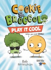 Cookie & Broccoli: Play It Cool цена и информация | Книги для подростков и молодежи | 220.lv