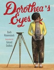 Dorothea's Eyes: Dorothea Lange Photographs the Truth cena un informācija | Grāmatas pusaudžiem un jauniešiem | 220.lv