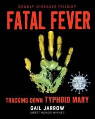 Fatal Fever: Tracking Down Typhoid Mary цена и информация | Книги для подростков  | 220.lv