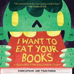 I Want to Eat Your Books: A Deliciously Fun Halloween Story цена и информация | Книги для малышей | 220.lv