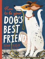 How to be Your Dog's Best Friend цена и информация | Книги для подростков и молодежи | 220.lv