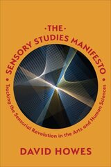 Sensory Studies Manifesto: Tracking the Sensorial Revolution in the Arts and Human Sciences цена и информация | Книги по социальным наукам | 220.lv