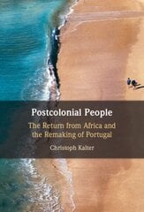 Postcolonial People: The Return from Africa and the Remaking of Portugal New edition cena un informācija | Vēstures grāmatas | 220.lv