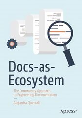 Docs-as-Ecosystem: The Community Approach to Engineering Documentation 1st ed. цена и информация | Книги по экономике | 220.lv