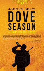 Dove Season: A Jimmy Veeder Fiasco цена и информация | Фантастика, фэнтези | 220.lv