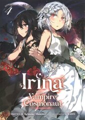 Irina: The Vampire Cosmonaut (Light Novel) Vol. 4 цена и информация | Фантастика, фэнтези | 220.lv