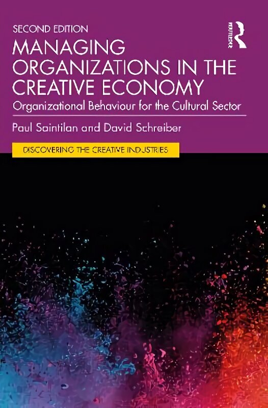 Managing Organizations in the Creative Economy: Organizational Behaviour for the Cultural Sector 2nd edition цена и информация | Ekonomikas grāmatas | 220.lv