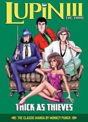 Lupin III (Lupin the 3rd): Thick as Thieves - The Classic Manga Collection цена и информация | Фантастика, фэнтези | 220.lv