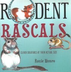 Rodent Rascals: Clever Creatures at their Actual Size cena un informācija | Grāmatas pusaudžiem un jauniešiem | 220.lv