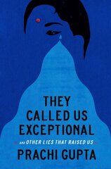 They Called Us Exceptional: And Other Lies That Raised Us cena un informācija | Biogrāfijas, autobiogrāfijas, memuāri | 220.lv