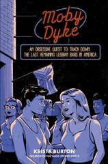 Moby Dyke: An Obsessive Quest to Track Down the Last Remaining Lesbian Bars in America цена и информация | Путеводители, путешествия | 220.lv