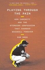 Playing Through the Pain: Ken Caminiti and the Steroids Confession That Changed Baseball Forever цена и информация | Книги о питании и здоровом образе жизни | 220.lv