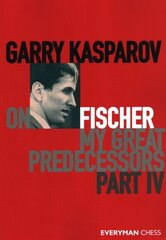 Garry Kasparov on My Great Predecessors, Part Four: Part 4 cena un informācija | Grāmatas par veselīgu dzīvesveidu un uzturu | 220.lv