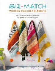 Mix and Match Modern Crochet Blankets: 100 patterned and textured strips for 1000s of unique throws cena un informācija | Grāmatas par veselīgu dzīvesveidu un uzturu | 220.lv