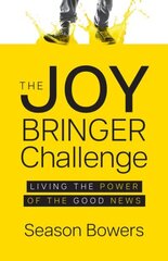 Joy Bringer Challenge: Living the Power of the Good News cena un informācija | Garīgā literatūra | 220.lv