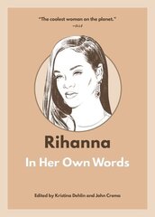 Rihanna: In Her Own Words cena un informācija | Biogrāfijas, autobiogrāfijas, memuāri | 220.lv