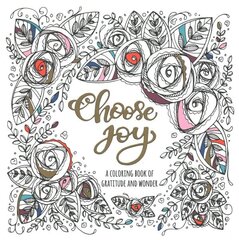 Choose Joy Colouring Book: A Coloring Book of Gratitude and Wonder cena un informācija | Grāmatas par veselīgu dzīvesveidu un uzturu | 220.lv