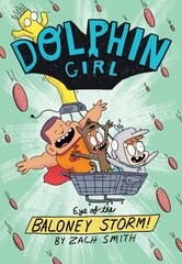 Dolphin Girl 2: Eye of the Baloney Storm cena un informācija | Grāmatas pusaudžiem un jauniešiem | 220.lv