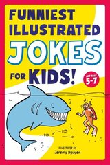 Funniest Illustrated Jokes for Kids!: For Ages 5-7 cena un informācija | Grāmatas pusaudžiem un jauniešiem | 220.lv