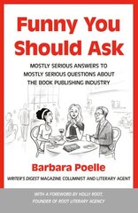 Funny You Should Ask: Mostly Serious Answers to Mostly Serious Questions About the Book Publishing Industry cena un informācija | Ekonomikas grāmatas | 220.lv