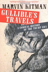 Gullible's Travels: A Comical History of the Trump Era cena un informācija | Fantāzija, fantastikas grāmatas | 220.lv