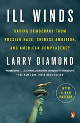 Ill Winds: Saving Democracy from Russian Rage, Chinese Ambition, and American Complacency cena un informācija | Vēstures grāmatas | 220.lv