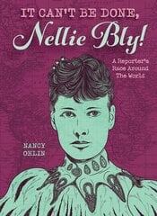 It Can't Be Done, Nellie Bly! Revised ed. цена и информация | Книги для подростков  | 220.lv