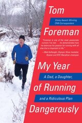 My Year of Running Dangerously: A Dad, a Daughter, and a Ridiculous Plan цена и информация | Биографии, автобиогафии, мемуары | 220.lv