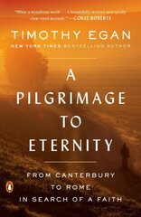 Pilgrimage to Eternity: From Canterbury to Rome in Search of a Faith cena un informācija | Vēstures grāmatas | 220.lv