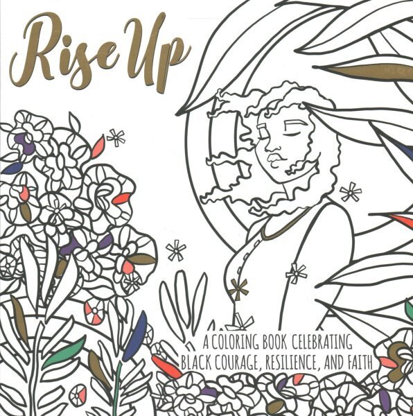 Rise Up: A Coloring Book Celebrating Black Courage, Resilience, and Faith cena un informācija | Garīgā literatūra | 220.lv