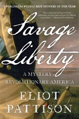 Savage Liberty: A Mystery of Revolutionary America cena un informācija | Fantāzija, fantastikas grāmatas | 220.lv