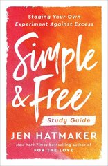 Simple and Free:Study Guide: Staging your Own Experiment Against Excess cena un informācija | Garīgā literatūra | 220.lv
