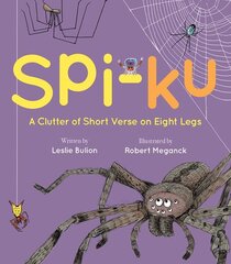 Spi-ku: A Clutter of Short Verse on Eight Legs cena un informācija | Grāmatas pusaudžiem un jauniešiem | 220.lv