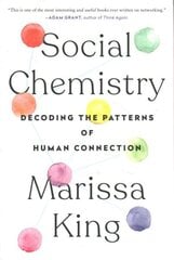Social Chemistry: Decoding the Patterns of Human Connection cena un informācija | Ekonomikas grāmatas | 220.lv