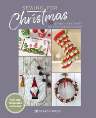 Sewing for Christmas: 30 gorgeous projects for the festive season cena un informācija | Grāmatas par veselīgu dzīvesveidu un uzturu | 220.lv