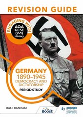 Engaging with AQA GCSE (9-1) History Revision Guide: Germany, 1890-1945: Democracy and dictatorship цена и информация | Книги для подростков и молодежи | 220.lv