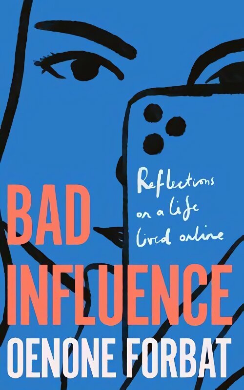Bad Influence: The hotly-anticipated debut memoir about growing up online - 'An ideal summer read' EVENING STANDARD cena un informācija | Sociālo zinātņu grāmatas | 220.lv