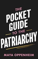 Pocket Guide to the Patriarchy cena un informācija | Sociālo zinātņu grāmatas | 220.lv