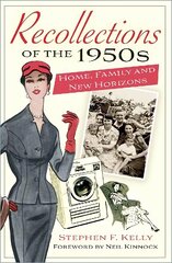 Recollections of the 1950s: Home, Family and New Horizons New edition цена и информация | Исторические книги | 220.lv