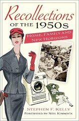 Recollections of the 1950s: Home, Family and New Horizons New edition cena un informācija | Vēstures grāmatas | 220.lv