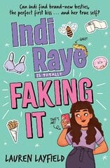 Indi Raye is Totally Faking It цена и информация | Книги для подростков и молодежи | 220.lv