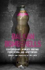 Balkan Bombshells: Contemporary Women's Writing from Serbia and Montenegro cena un informācija | Fantāzija, fantastikas grāmatas | 220.lv